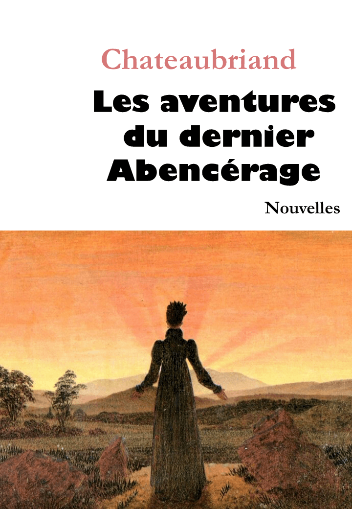 Les aventures du dernier Abencérage de Chateaubriand