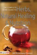 The Complete Home Guide to Herbs, Natural Healing, and Nutrition PDF