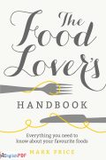The Food Lover’s Handbook PDF by Mark Price (2016)