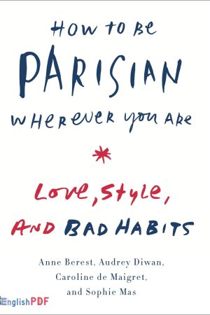 How to Be Parisian Wherever You Are PDF Download