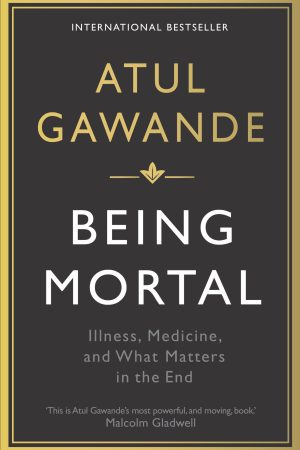 Being Mortal PDF Medicine and What Matters in the End