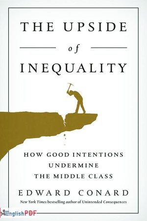 The Upsides of Inequality PDF by Edward Conard (2016)