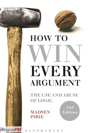 How to Win Every Argument PDF by Madsen Pirie (2006)