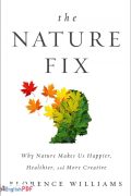 The Nature Fix PDF by Florence Williams (2017)