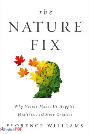 The Nature Fix PDF by Florence Williams (2017)