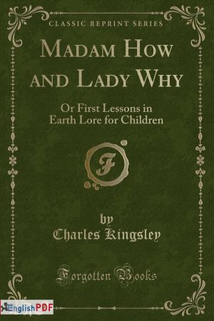 Download Madam How and Lady Why or First lessons in earth lore for children PDF