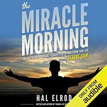 The Miracle Morning: The Not-So-Obvious Secret Guaranteed to Transform Your Life
