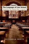 The Language of Law School : Learning to “Think Like a Lawyer”