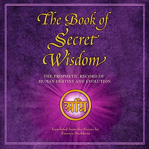 The Book of Secret Wisdom – The Prophetic Record of Human Destiny and Evolution [PDF]