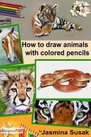 How to draw animals with colored pencils Learn to draw realistic animals