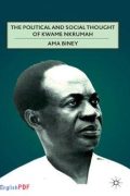 The Political and Social Thought of Kwame Nkrumah [PDF]