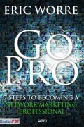 Go Pro : 7 Steps to Becoming a Network Marketing Professional [PDF]