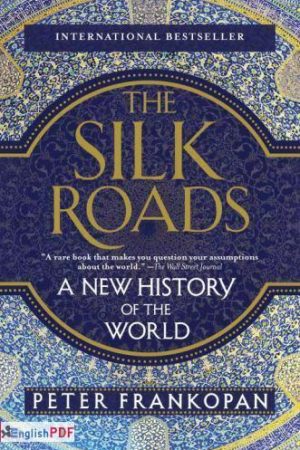 The Silk Roads: A New History of the World [PDF]