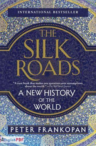 The Silk Roads: A New History of the World [PDF]