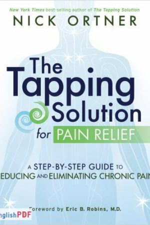 Tapping Solution for Pain Relief : a Step-By-Step Guide to Reducing and Eliminating Chronic Pain [PDF]