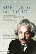Subtle is the Lord: The Science and Life of Albert Einstein free download [PDF]