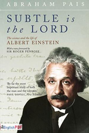 Subtle is the Lord: The Science and Life of Albert Einstein free download [PDF]