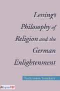 Lessing’s Philosophy of Religion and the German Enlightenment [PDF]