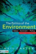 Download The Politics of the Environment : Ideas, Activism, Policy [PDF]