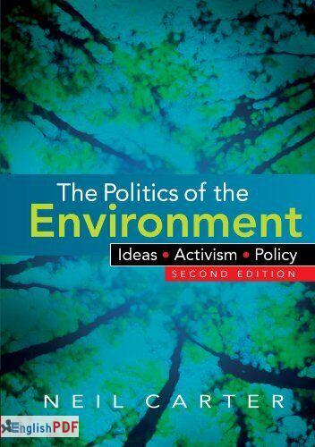 Download The Politics of the Environment : Ideas, Activism, Policy [PDF]