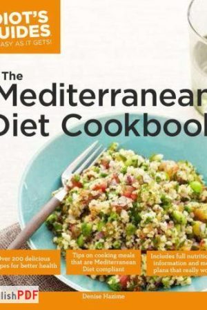 The Mediterranean Diet Cookbook: Over 200 Delicious Recipes for Better Health [PDF]