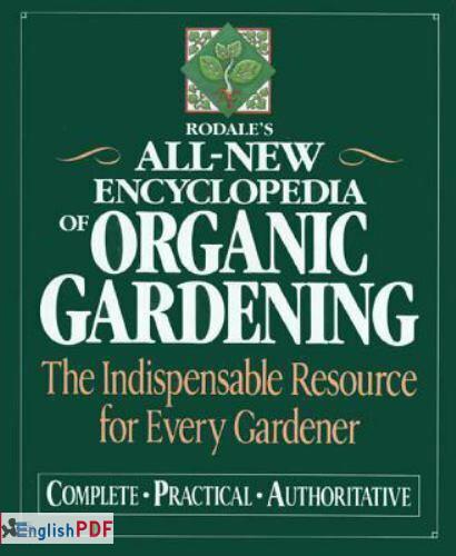 All-New Encyclopedia of Organic Gardening : the Indispensable Resource for Every Gardener [PDF]