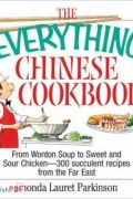 Everything Chinese Cookbook : From Wonton Soup to Sweet and Sour Chicken-300 Succulent Recipes from the Far East [PDF]
