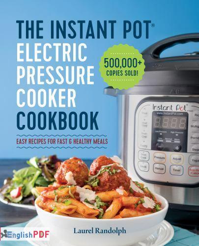 Instant Pot Electric Pressure Cooker Cookbook : Easy Recipes for Fast and Healthy Meals [PDF]