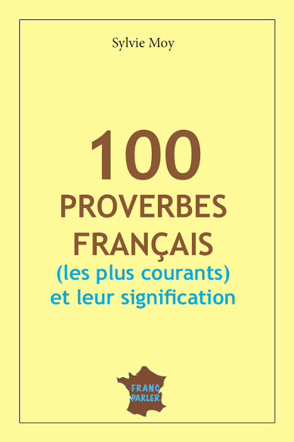 100 Proverbes français les plus courants - Sylvie Moy 1