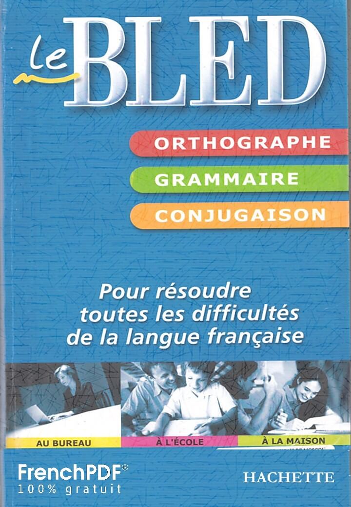 Le BLED Orthographe, Grammaire, Conjugaison