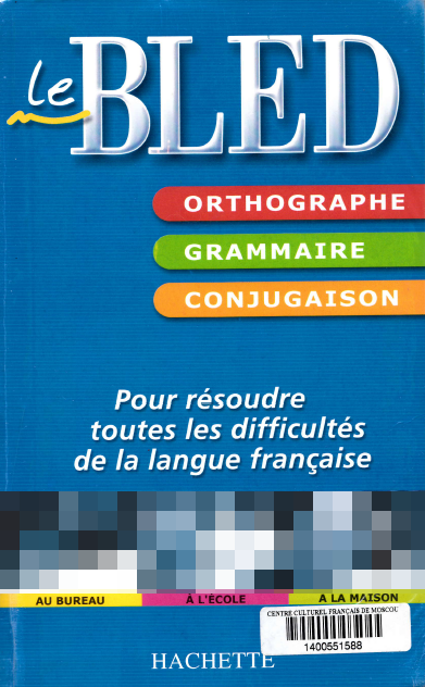 Le BLED Orthographe, Grammaire, Conjugaison 1