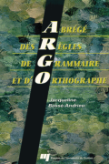 Abrégé des règles de grammaire et d&rsquo;orthographe (ARGO)