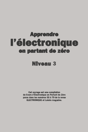 Apprendre l&rsquo;électronique en partant de zéro Niveau 3 PDF