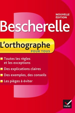 Bescherelle L&rsquo;Orthographe Pour Tous PDF