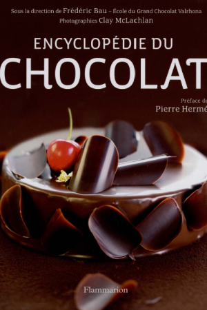 Encyclopédie du chocolat – Frédéric Bau