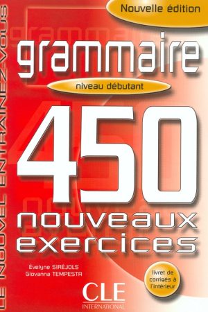 Grammaire 450 nouveaux exercices Niveau debutant PDF