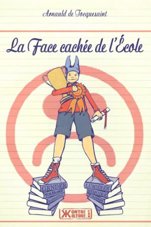 La face cachée de l&rsquo;école en pdf par Arnauld de Tocquesaint