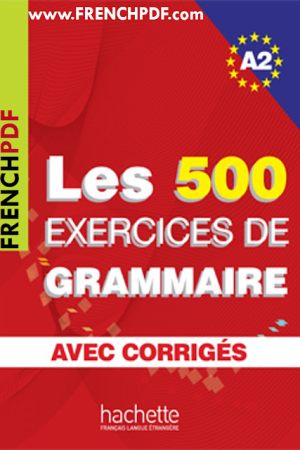 Les 500 Exercices de Grammaire A2