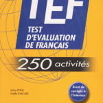 Télécharger TEF Test d'Évaluation de Français 250 activités de Sylvie Pons et Gaëlle Karcher
