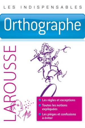 Orthographe – Les indispensables Larousse
