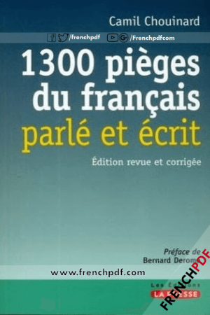 1300 Pièges du français parlé et écrit – Camil Chouinard