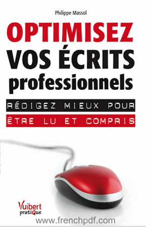 Optimisez vos écrits professionnels Rédigez mieux pour être lu et compris