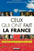 Ceux qui ont fait la France – Bertrand Galimard Flavigny