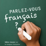 Télécharger Parlez-vous français de Chantal Rittaud-Hutinet