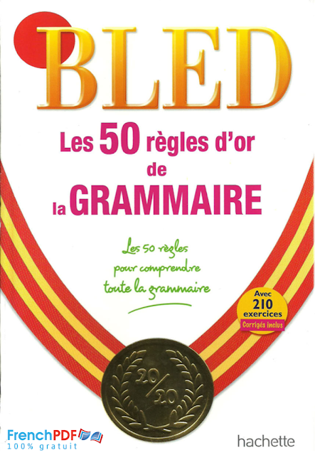 BLED - Les 50 Règles d'or de la Grammaire 1