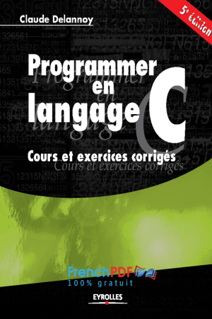 Programmer en Langage C Cours et Exercices Corrigés PDF