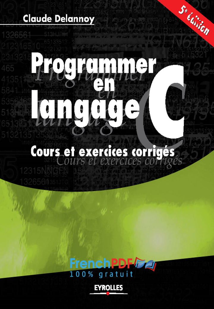 Programmer en Langage C: cours et exercices corrigés PDF gratuit 2022 1