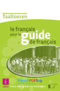 Taaltoeren Le Français pour le guide de Français