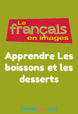Apprendre Les boissons et les desserts – Le français en image