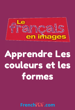Apprendre Les couleurs et les formes – Le français en images